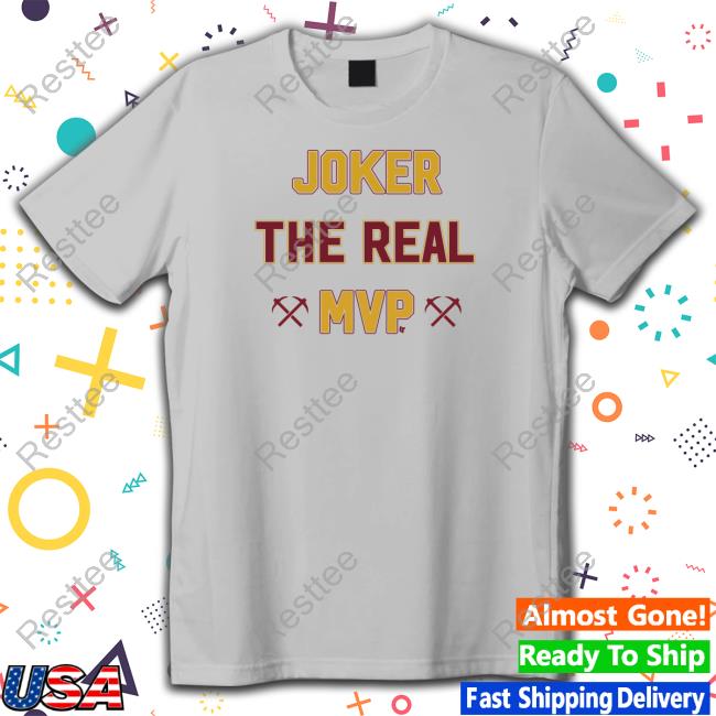 BreakingT Joker The Real Mvp Shirt Joker The Real Mvp Shirt