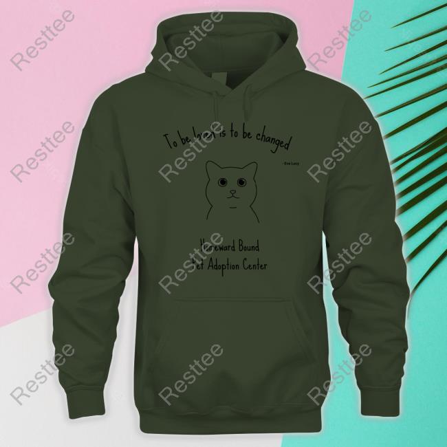 To Be Loved Is To Be Changed Shirt