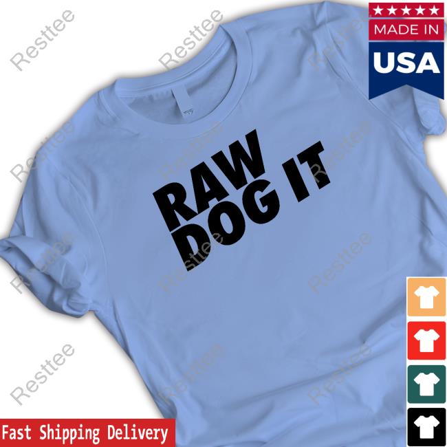 Raw Dog It Shirt Jidion Wearing Raw Dog It Shirts