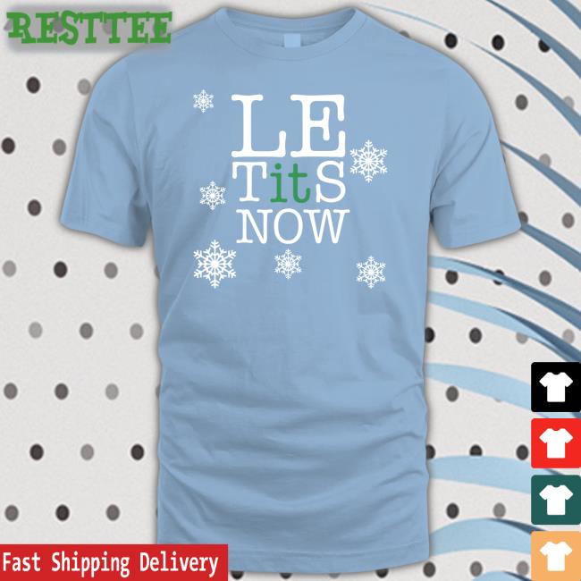 Le Tits Now Shirts Le Tits Now Long Sleeve Shirt Shitheadsteve