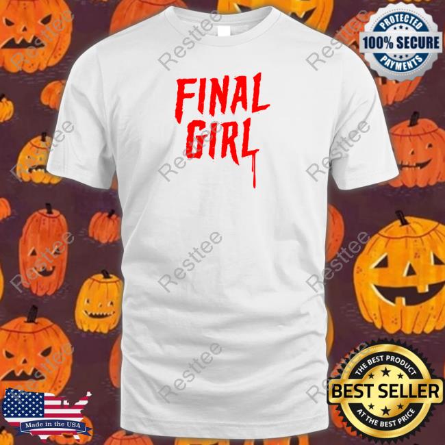Final Girl Shirt