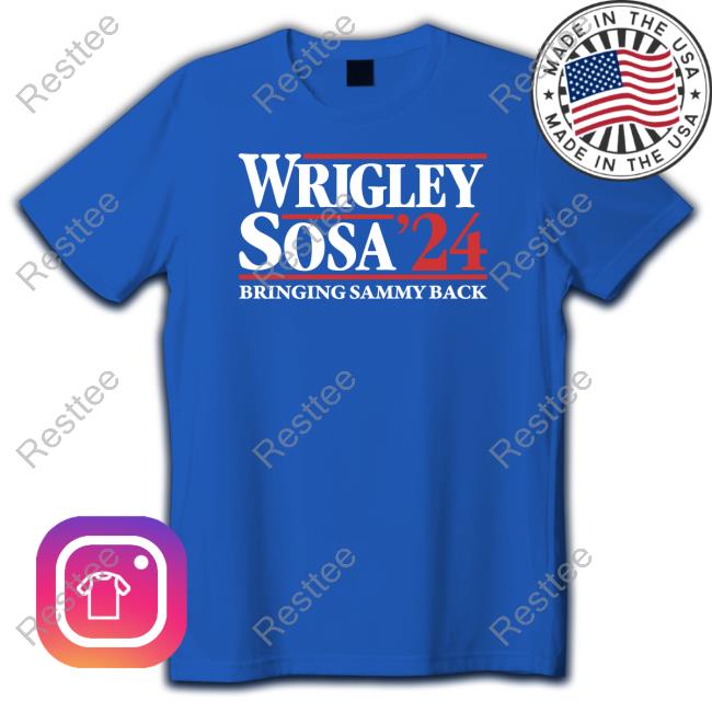 Obvious Shirts Merch Wrigley Sosa Bringing Sammy Back In 2024 Shirts