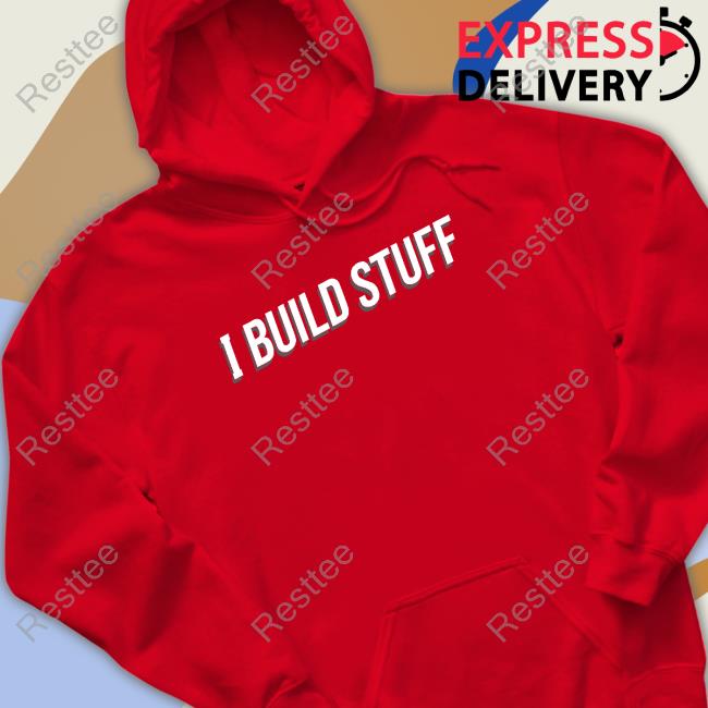Drew Builds Stuff Merch I Build Stuff Crewneck Sweatshirt I Build Stuff Hoodie
