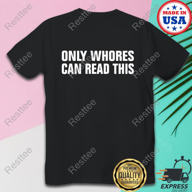 Only Whores Can Read This Essential T Shirt