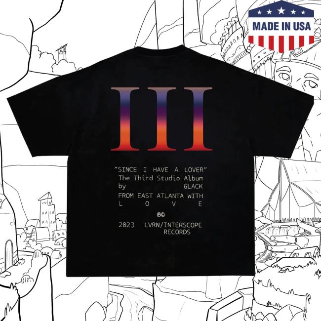 Official 6Lack Store Shop Atlanta Love Attractive Shirt - Black