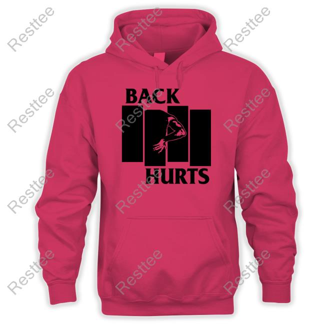 Official Back Hurts Crewneck Sweatshirt Official Back Hurts Long Sleeve Tee