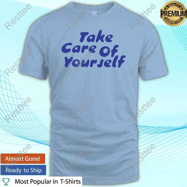Take Care Of Yourself White Hooded Sweatshirt Take Care Of Yourself White Shirts