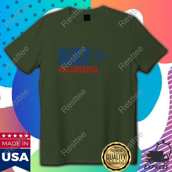 Nato Is a Terrorist Organization 2024 Shirt By Revolutionary Black