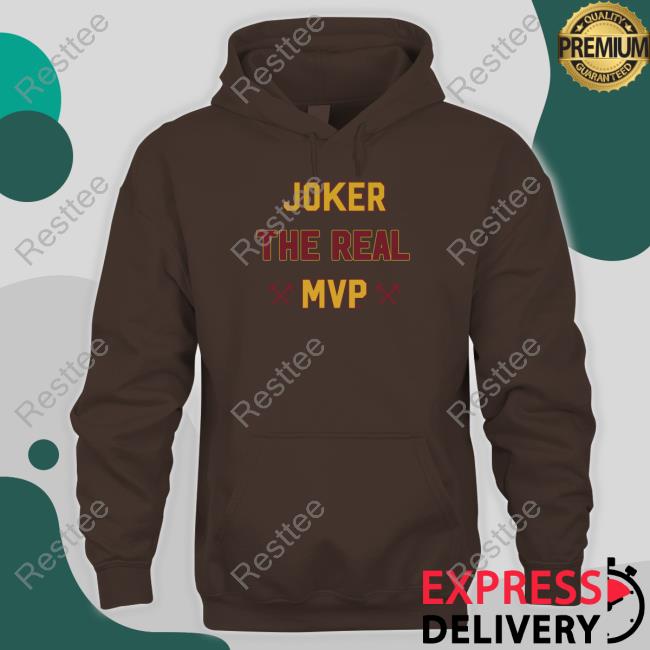 BreakingT Joker The Real Mvp Shirt Joker The Real Mvp Shirt