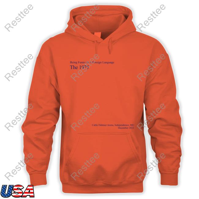 Being Funny In A Foreign Language The 1975 Cable Dahmer Arena Independence Mo December 2022 Hoodie Being Funny In A Foreign Language The 1975 Cable Dahmer Arena Independence Mo December 2022 Tee