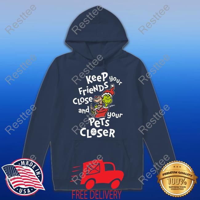Life Is Good Merch Keep Your Friends Close And Your Pets Closer Tee Shirt Itzybbl