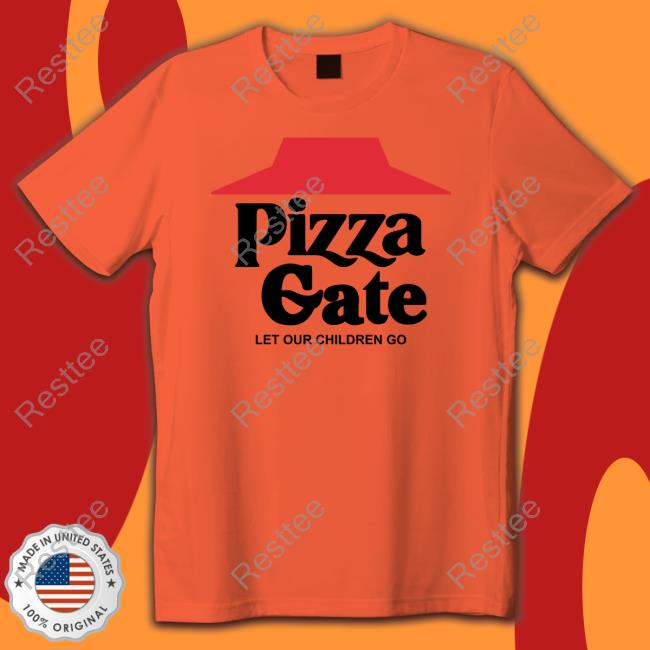 Pizza Gate (Let Our Children Go) Shirts