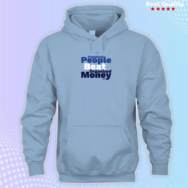 Organized People Beat Organized Money Shirt Organized People Beat Organized Money Tshirt