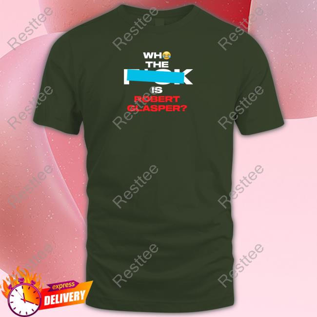 Who The Fuck Is Robert Glasper Shirt Chris Brow Who The Fuck Is Robert Glasper Long Sleeve Tee Chris Brown Grammys
