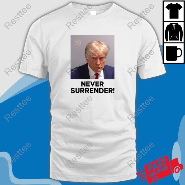 Troy Nehls Donald Trump Never Surrender T-Shirt Troy Nehls Donald Trump Never Surrender Pullover Hoodie