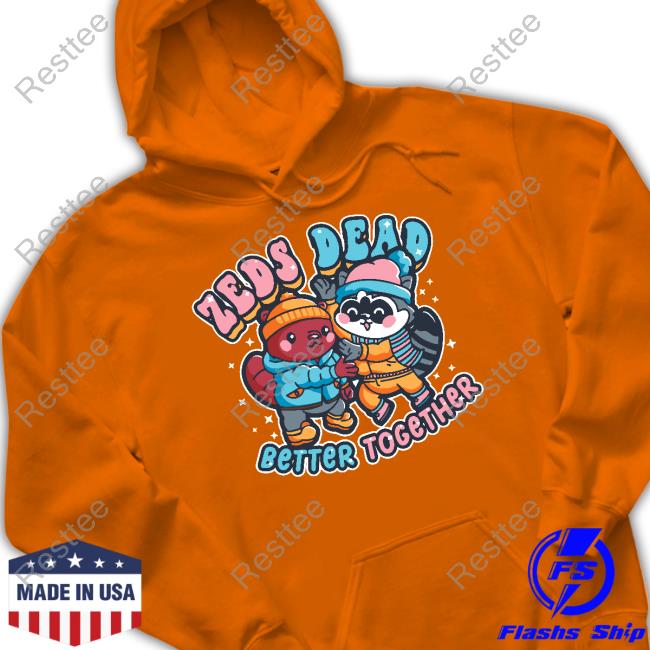 Zeds Dead Merch Better Together T Shirt Zeds Dead Better Together Tees
