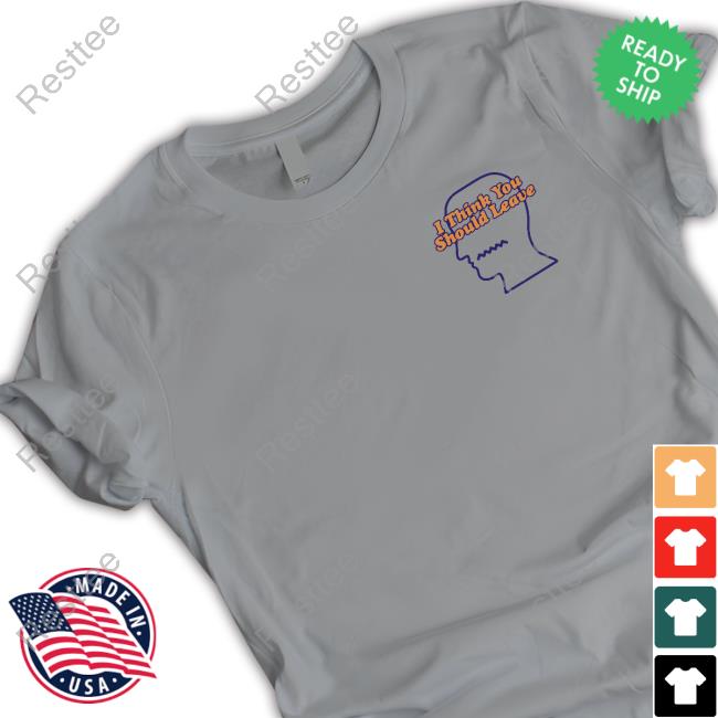 Official Weare Brain Dead Store Brain Dead I Think You Should Leave Cute Shirt Brain Dead I Think You Should Leave Tee Shirt