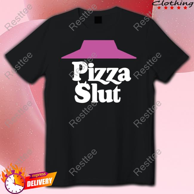 Pizza Slut Shirt Liberty Lyss