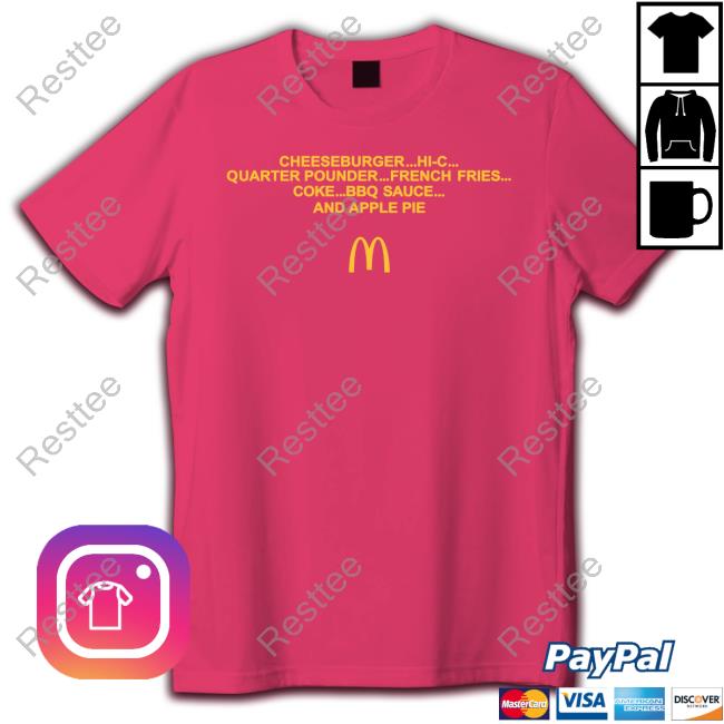Cheeseburger Hi-C Quarter Pounder French Fries Coke Bbq Sauce And Apple Pie Shirt
