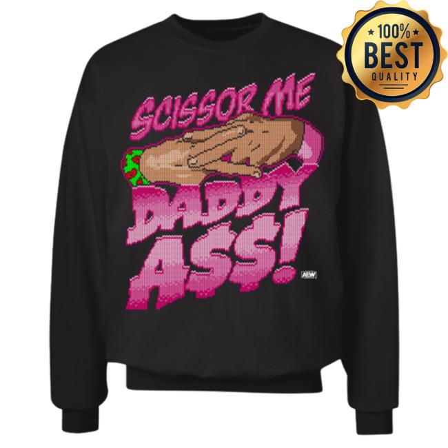 Official Shop Aew Apparel Clothing Merch Store All Elite Wrestling The Acclaimed - Scissor Me Daddy Ass Holiday Sweatshirts ShopAew