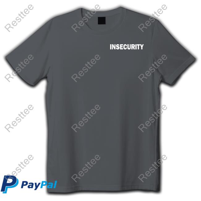 Official Insecurity Shirt