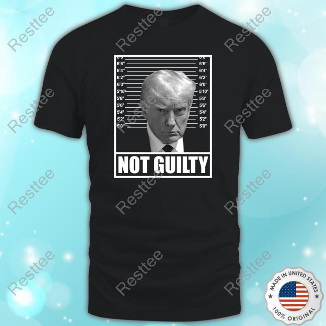 Official Trump Mugshot Not Guilty Shirt