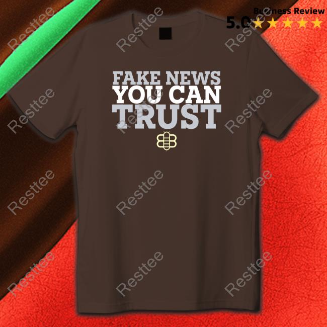 Fake New You Can Trush Shirt