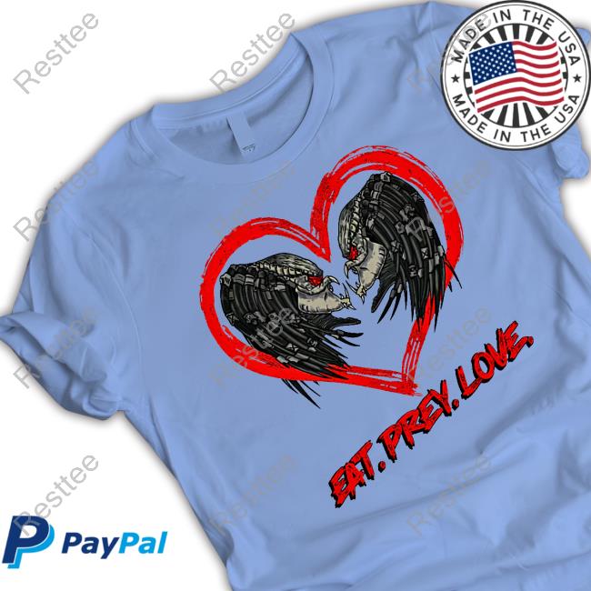 Shirts That Go Hard Eat Prey Love Tee Shirt Eat Prey Love Shirt