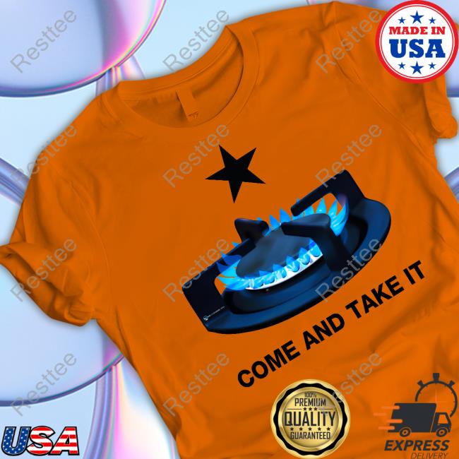 The Best Political Shirts Come And Take It Shirt