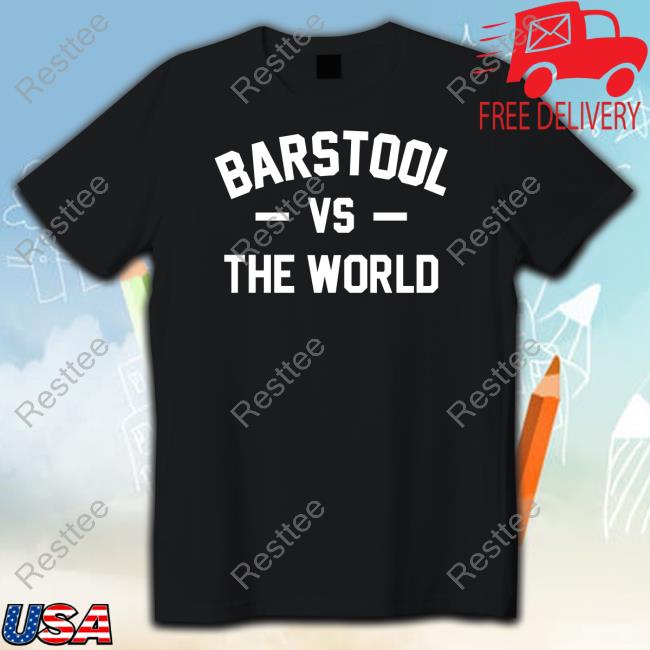 Barstool Vs The World T Shirt