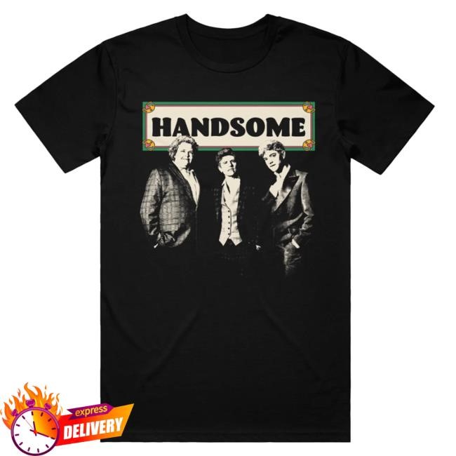 Official Handsome Podcast Merch Shop Handsome Shirt 2024
