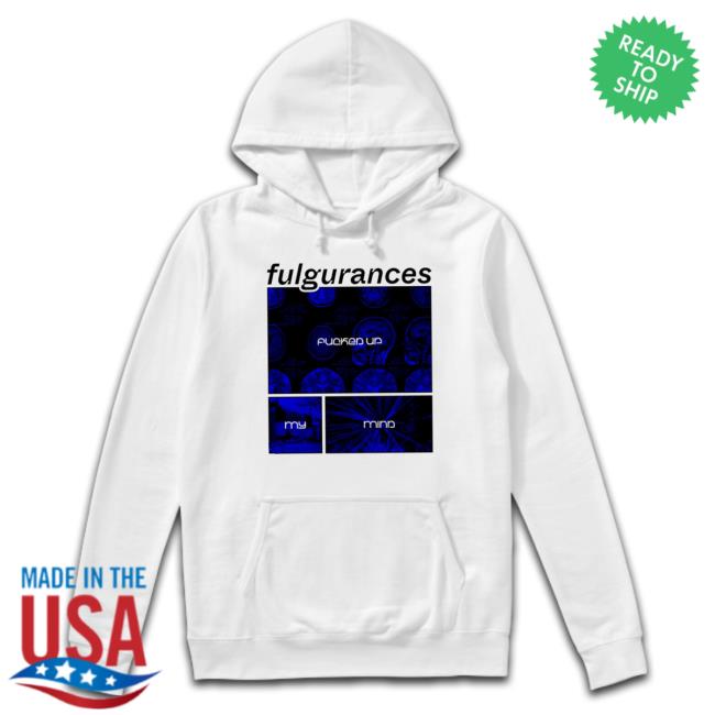 Fulgurances Fucker Up My Mind Hooded Sweatshirt Fulgurances Fucker Up My Mind Sweatshirts