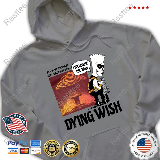 Dying Wish I Welcome The Pain Shirt Dying Wish I Welcome The Pain Shirt