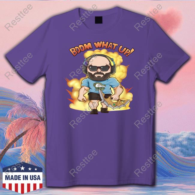 Boom What Up Tee Shirt