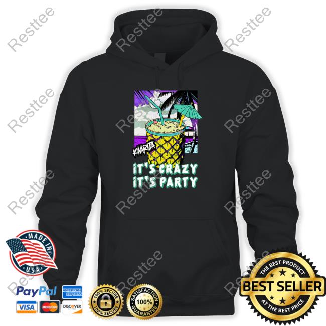Official Kaarija It’S Crazy It’S Party Shirt