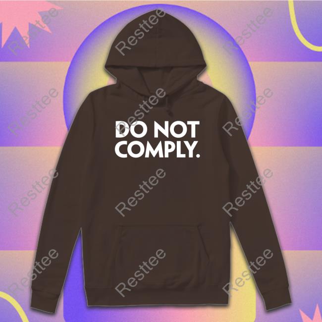 Do Not Comply Shirt Do Not Comply Tee