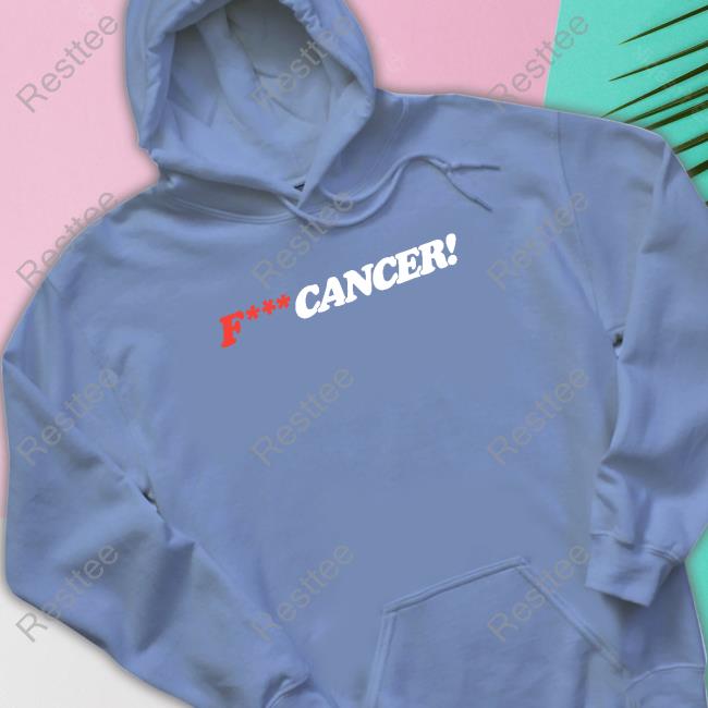 F*** Cancer Tee Fuck Cancer Merch F Cancer Tee