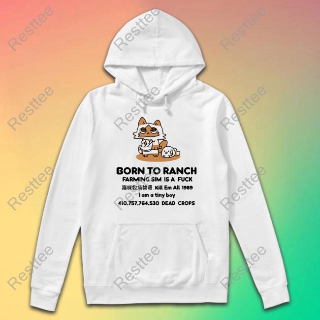Born To Ranch Farming Sim Is A Fuck Shirt Born To Ranch Farming Sim Is A Fuck Shirts