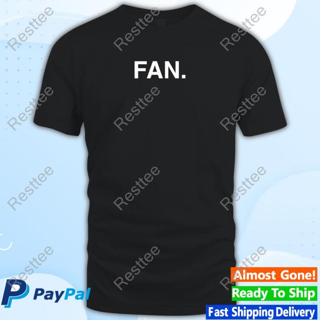Fan T Shirt