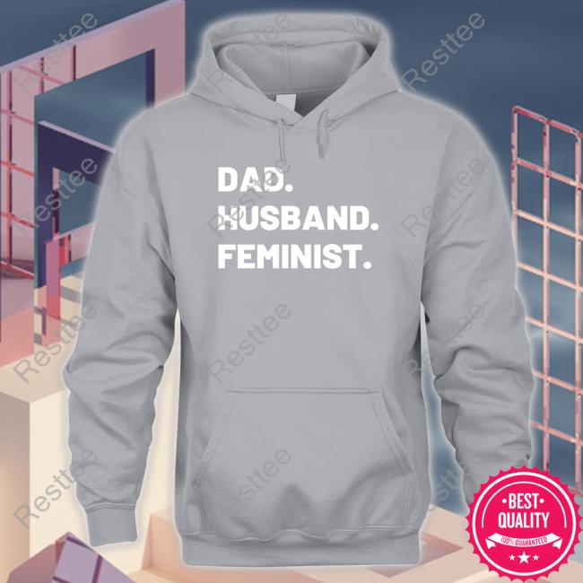 Dad Husband Feminist T Shirt