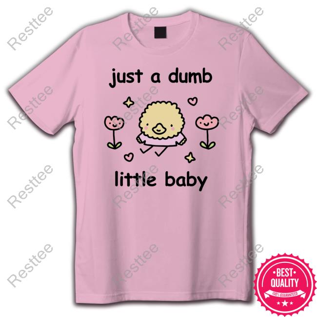 Just A Dumb Little Baby Hoodie