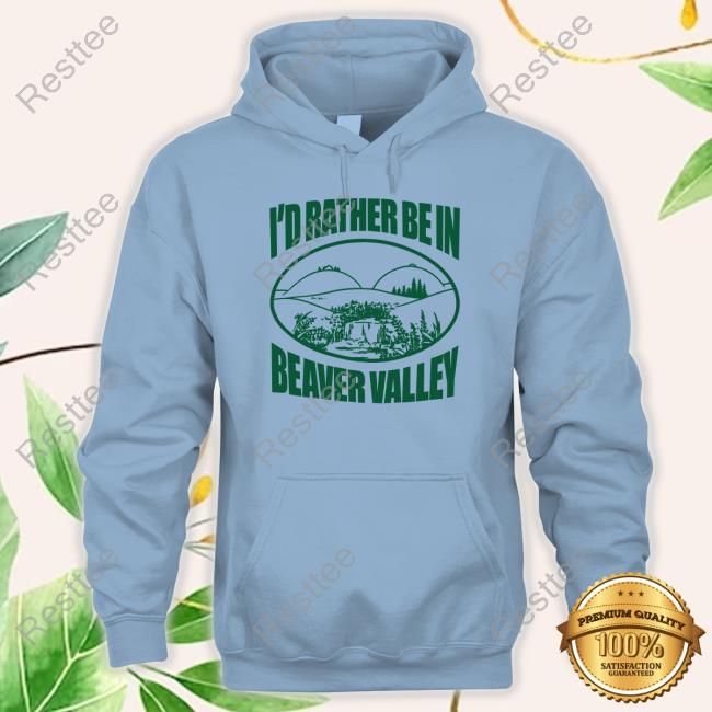 Danny Duncan Merch I'd Rather Be In Beaver Valley Sweatshirt I'd Rather Be In Beaver Valley Tee Shirt