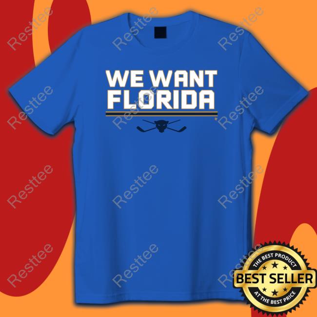 Breakingt Florida Panthers We Want Florida T Shirts
