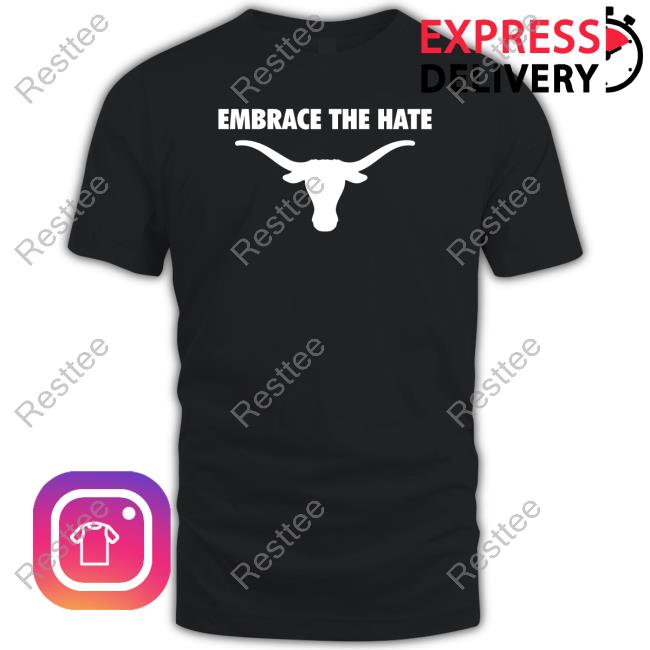 Embrace The Hate T Shirt