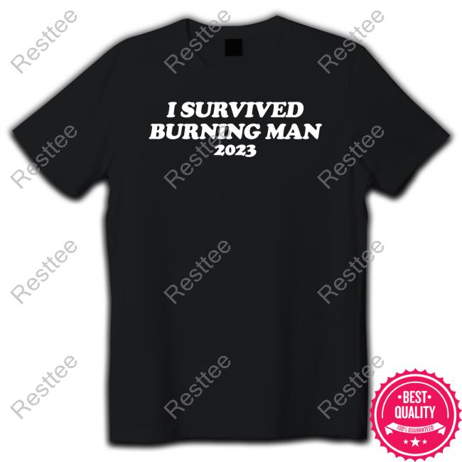 I Survived Burning Man 2023 Shirt Black