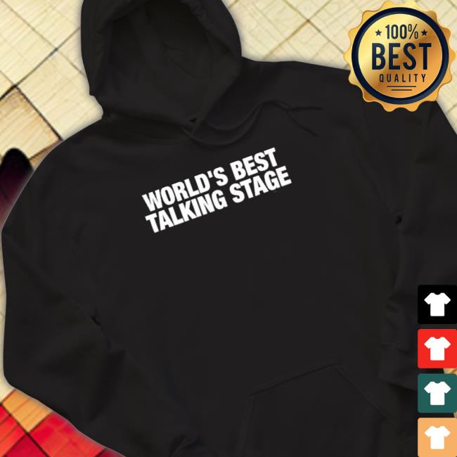 World's Best Talking Stage Tee Official World's Best Talking Stage T-Shirt