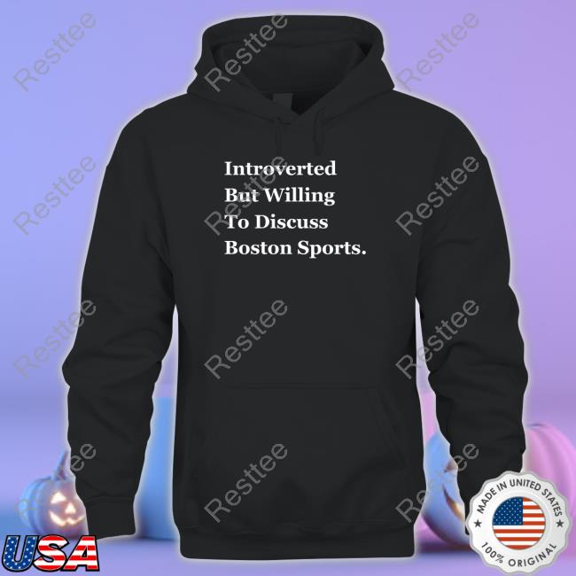 Official Thomas Carrieri Merch Introverted But Willing To Discuss Boston Sports T Shirts