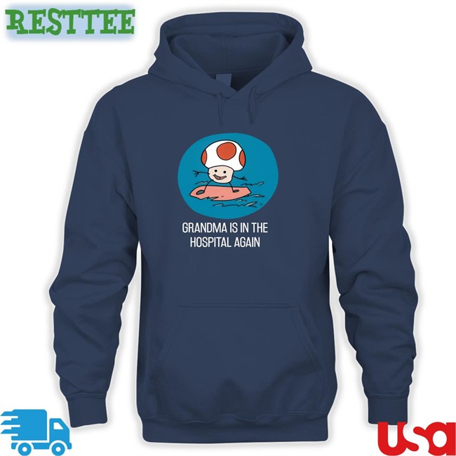 Simpleflips Merch Shirts That Go Hard Grandma Is In The Hospital Again T Shirt Shirts That Go Hard Grandma Is In The Hospital Again T-Shirt Simpleflips Merch