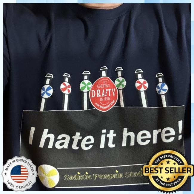 I Hate It Here Shirts | Sadistic Penguin Studios
