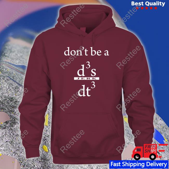 Sushant Singh Rajput Don't Be A D3 S Jerk Dt3 Hoodie